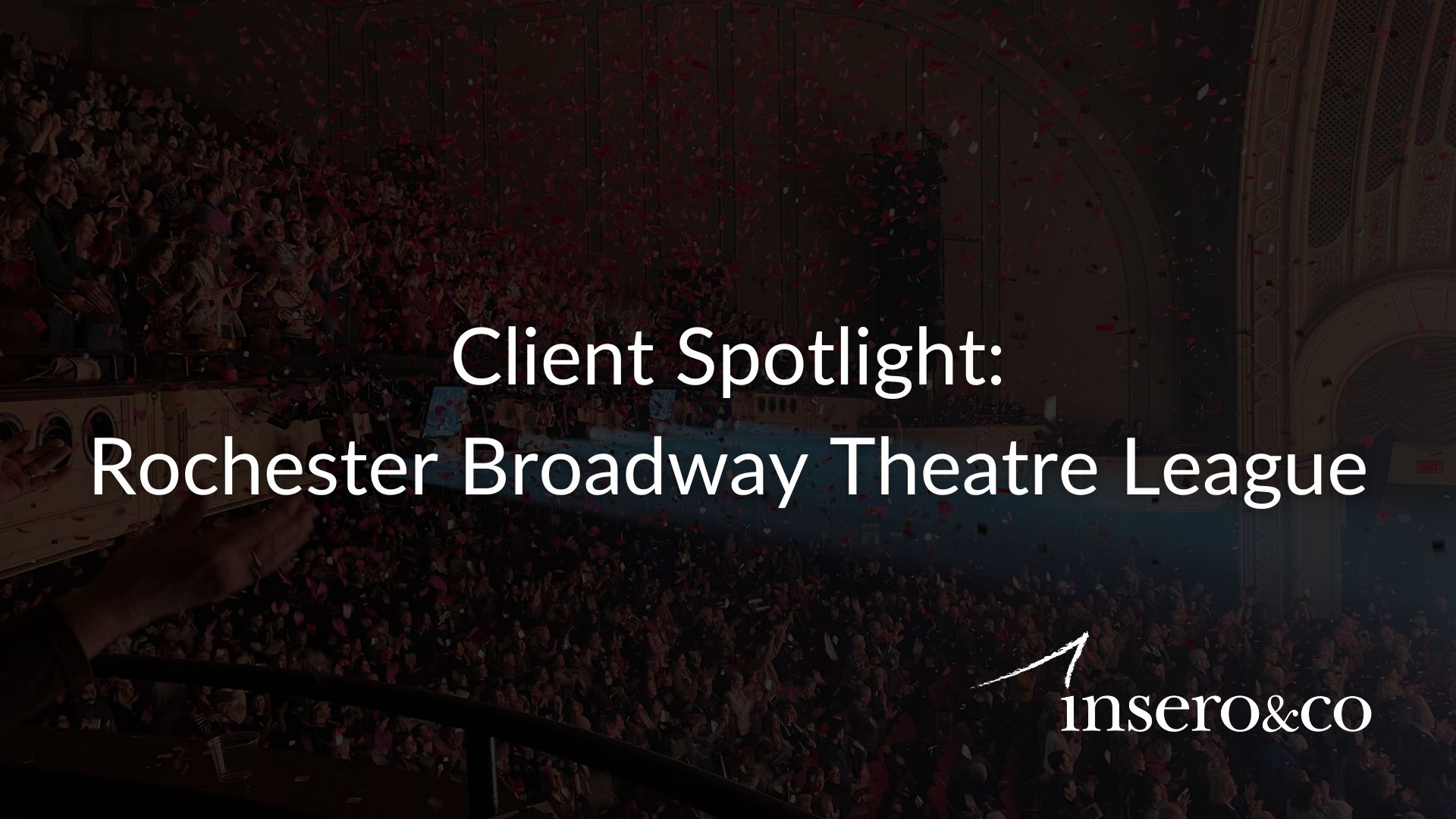 Client Spotlight: Rochester Broadway Theatre League