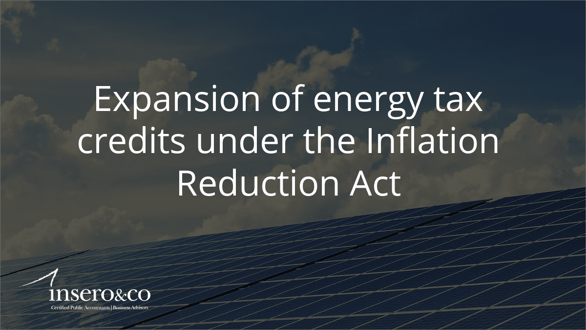 Expansion of energy tax credits under the Inflation Reduction Act