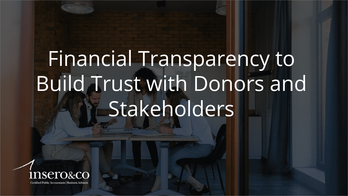 Nonprofit Financial Transparency to Build Trust with Donors and Stakeholders